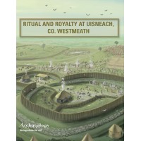 Heritage Guide No. 103:  RITUAL AND ROYALTY AT UISNEACH, CO. WESTMEATH 